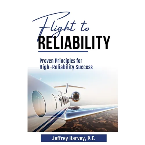 Flight to Reliability: Proved Principles for High Reliability Success