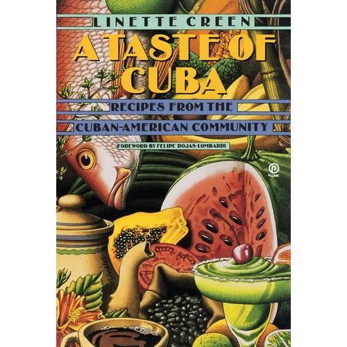 A Taste of Cuba: Recipes from the Cuban-American Community: A Cookbook