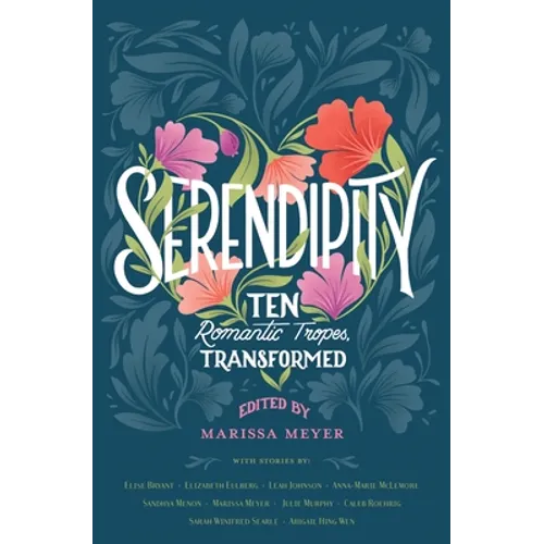 Serendipity: Ten Romantic Tropes, Transformed