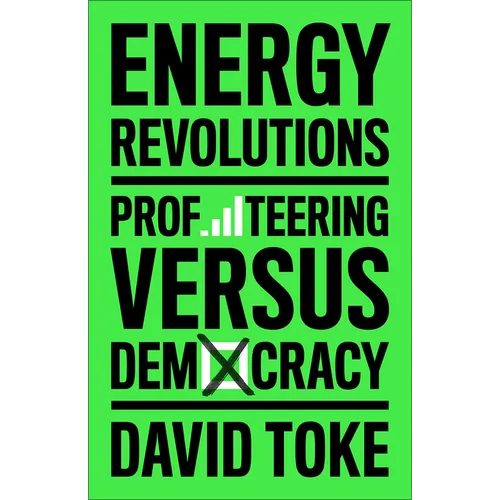 Energy Revolutions: Profiteering Versus Democracy