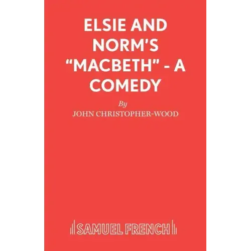 Elsie and Norm's Macbeth - A Comedy
