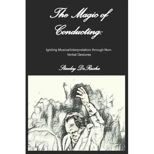 The Magic of Conducting: Igniting Musical Interpretation through Non-Verbal Gestures