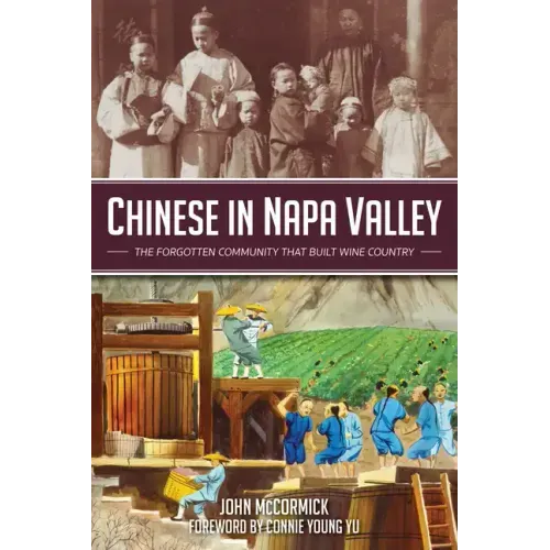 Chinese in Napa Valley: The Forgotten Community That Built Wine Country