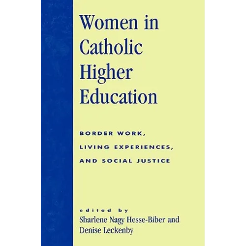 Women in Catholic Higher Education: Border Work, Living Experiences, and Social Justice