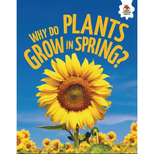 Why Do Plants Grow in Spring?