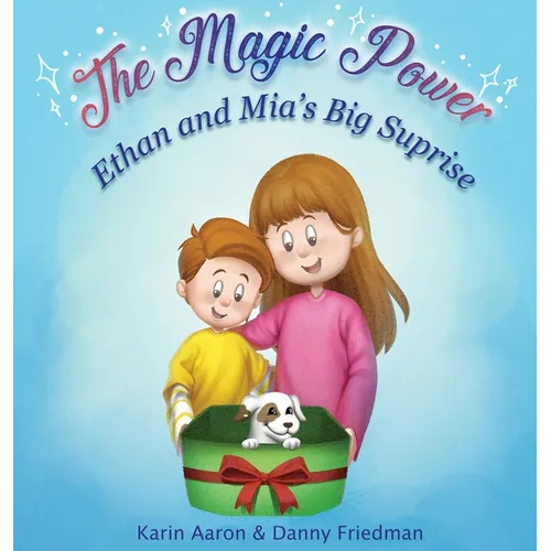 Ethan and Mia's Big Surprise: Tails of Love and Responsibility; Embark on an Imaginative Adventure as Two Children Learn the True Meaning of Caring