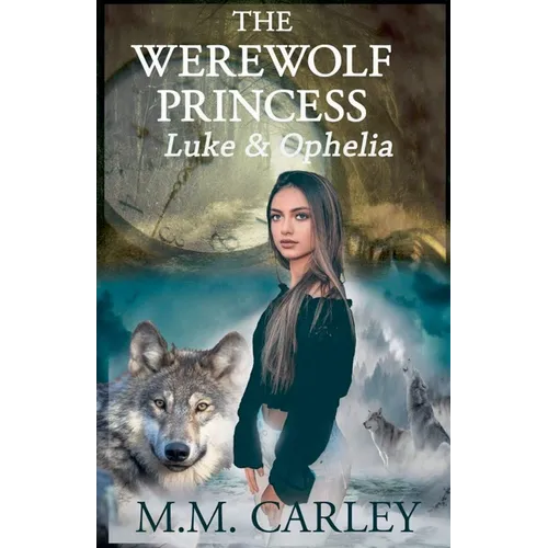 The Werewolf Princess: Luke & Ophelia