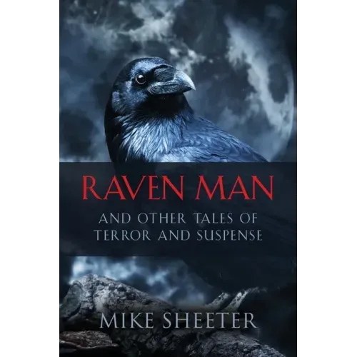 Raven Man: And Other Tales of Terror and Suspense