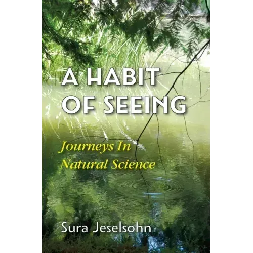 A Habit Of Seeing: Journeys In Natural Science