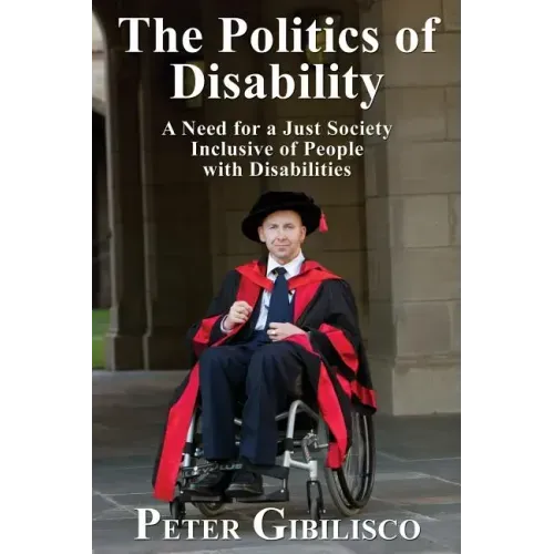 The Politics of Disability: A Need for a Just Society Inclusive of People with Disabilities