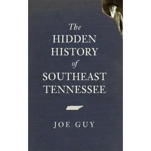 The Hidden History of Southeast Tennessee