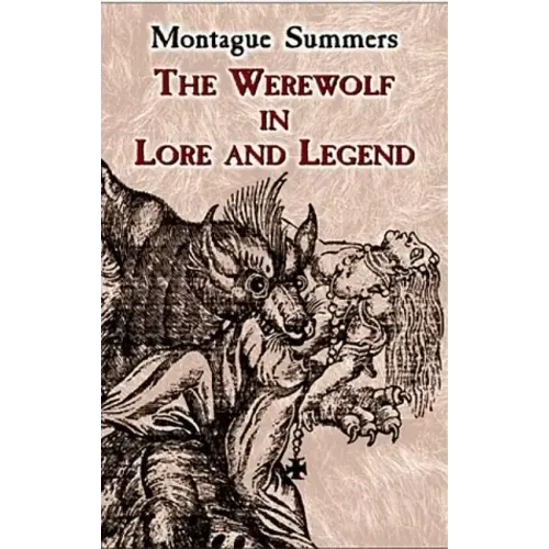 The Werewolf in Lore and Legend