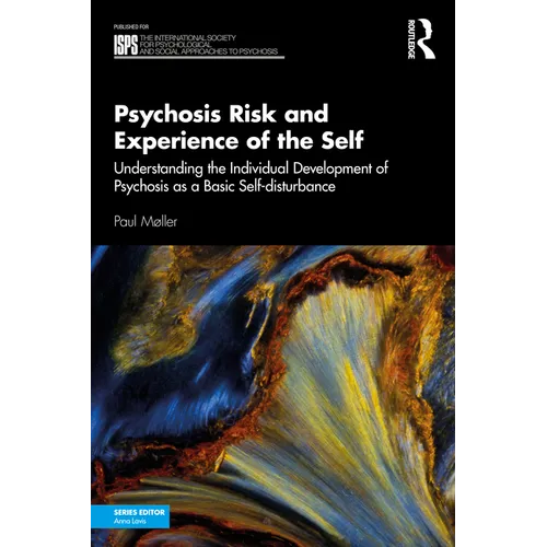 Psychosis Risk and Experience of the Self: Understanding the Individual Development of Psychosis as a Basic Self-Disturbance