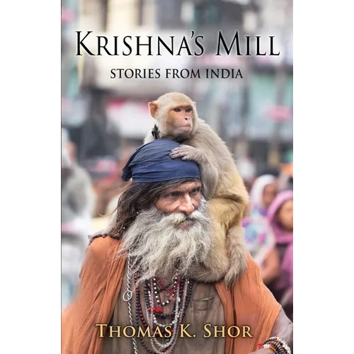 Krishna's Mill: Stories from India