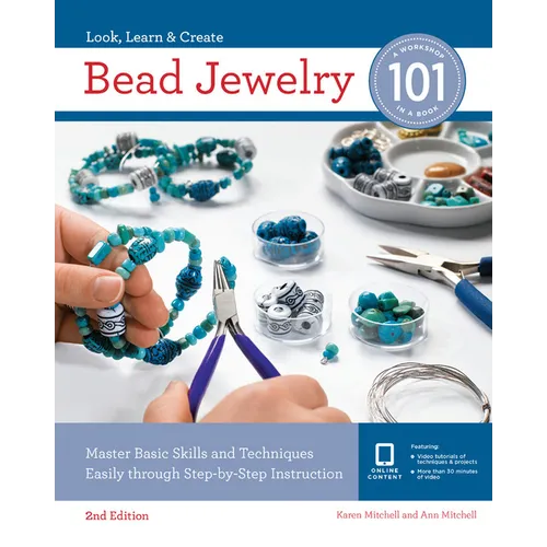 Bead Jewelry 101: Master Basic Skills and Techniques Easily Through Step-By-Step Instruction