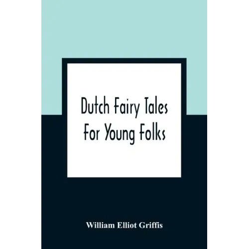Dutch Fairy Tales For Young Folks