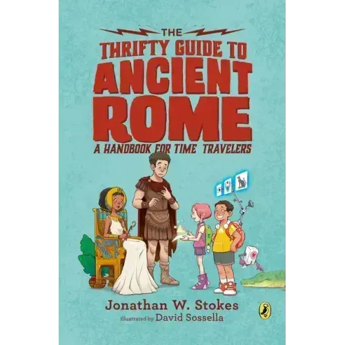 The Thrifty Guide to Ancient Rome: A Handbook for Time Travelers