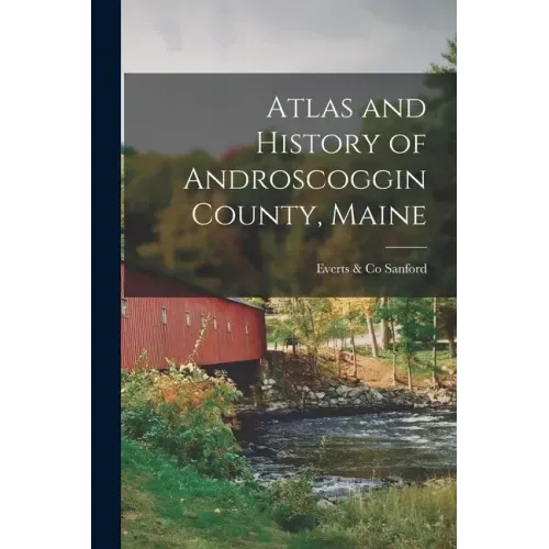 Atlas and History of Androscoggin County, Maine