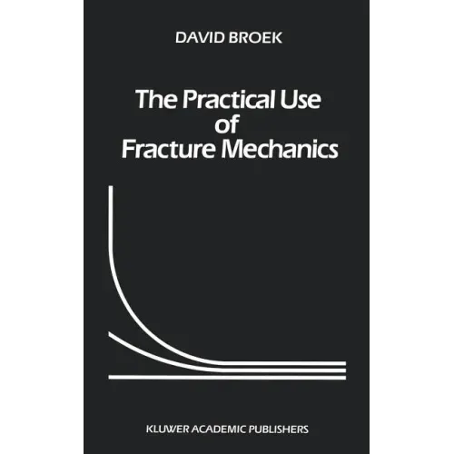 The Practical Use of Fracture Mechanics