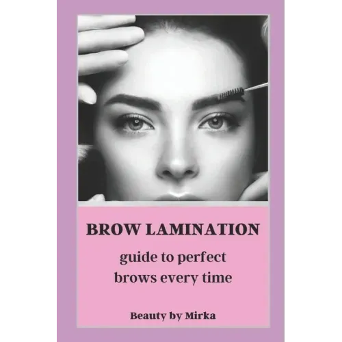Brow Lamination: Guide to Perfect Brows