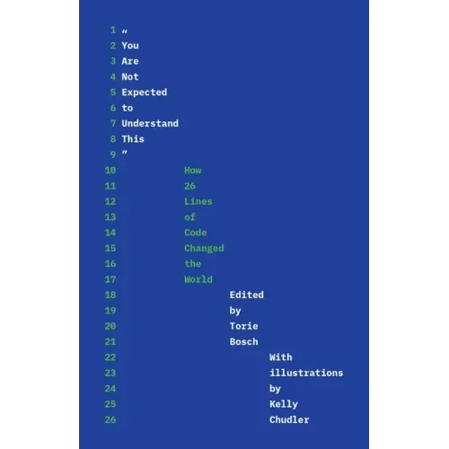 You Are Not Expected to Understand This: How 26 Lines of Code Changed the World