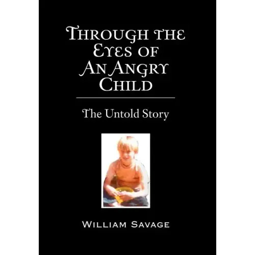Through the Eyes of an Angry Child: The Untold Story