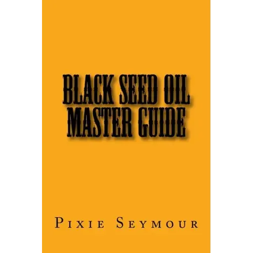 Black Seed Oil Master Guide