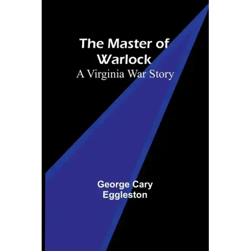 The Master of Warlock: A Virginia War Story