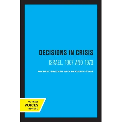 Decisions in Crisis: Israel, 1967 and 1973