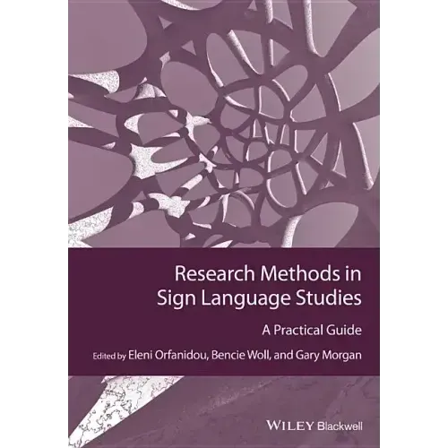 Research Methods in Sign Language Studies: A Practical Guide