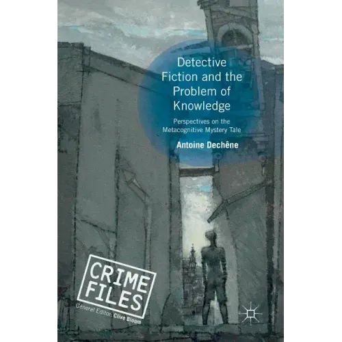 Detective Fiction and the Problem of Knowledge: Perspectives on the Metacognitive Mystery Tale