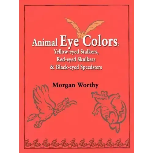 Animal Eye Colors: Yellow-Eyed Stalkers, Red-Eyed Skulkers, & Black-Eyed Speedsters