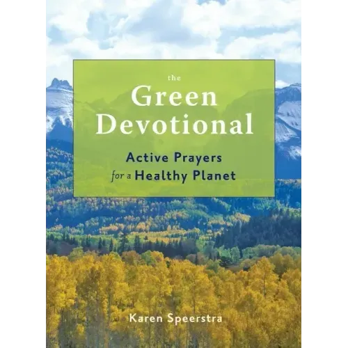 The Green Devotional: Active Prayers for a Healthy Planet