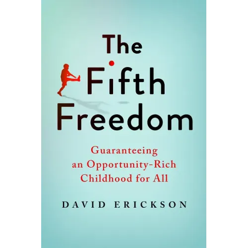 The Fifth Freedom: Guaranteeing an Opportunity-Rich Childhood for All