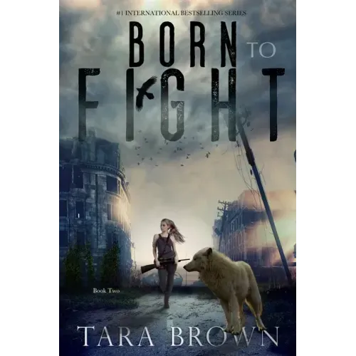 Born to Fight: A Post-Apocalyptic Survival Thriller