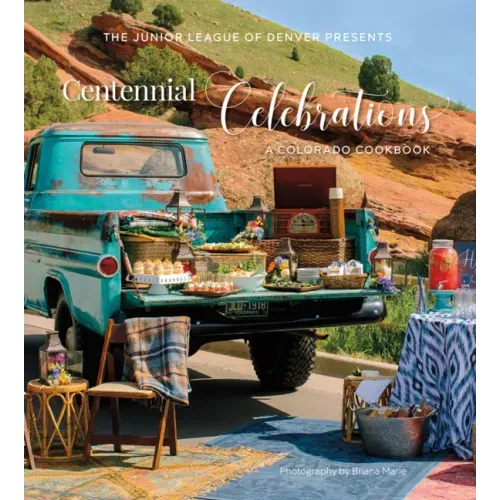 Centennial Celebrations: A Colorado Cookbook