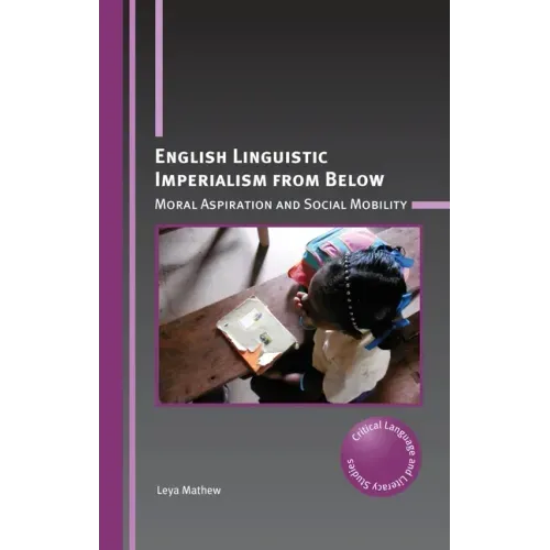 English Linguistic Imperialism from Below: Moral Aspiration and Social Mobility