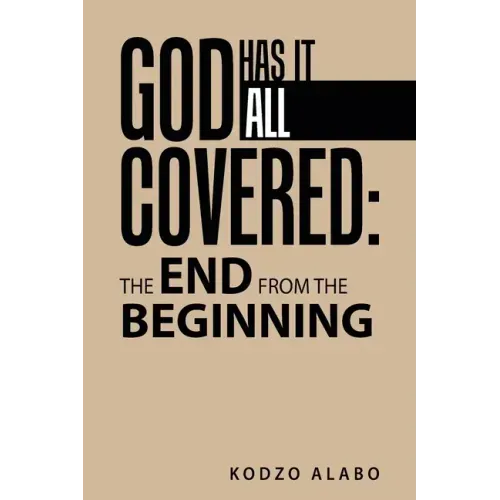 God Has It All Covered: the End from the Beginning