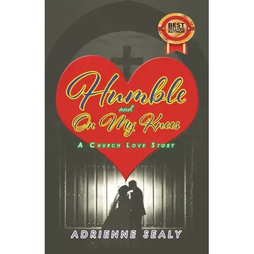 Humble and on My Knees: A Church Love Story