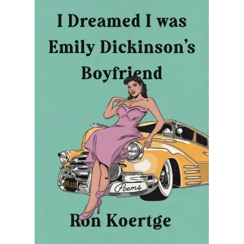 I Dreamed I Was Emily Dickinson's Boyfriend