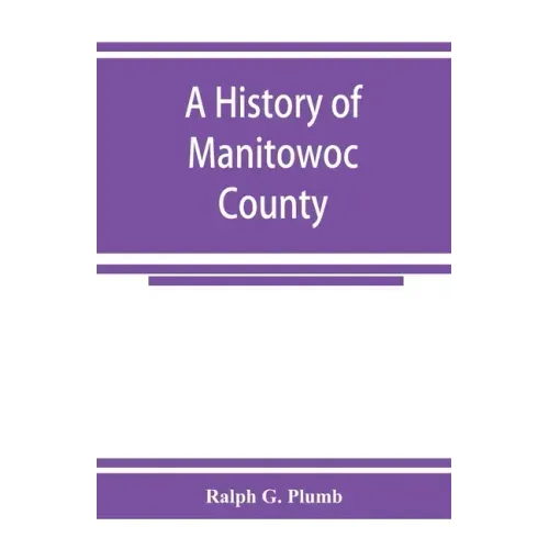 A history of Manitowoc County