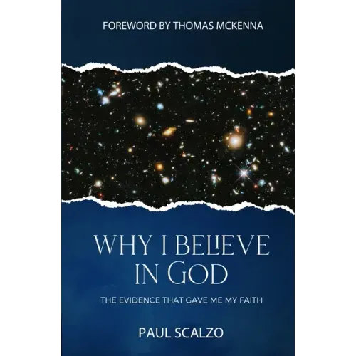 Why I Believe in God: The Evidence That Gave Me My Faith