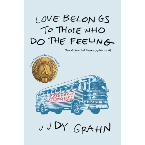 Love Belongs to Those Who Do the Feeling: New & Selected Poems (1966-2006)