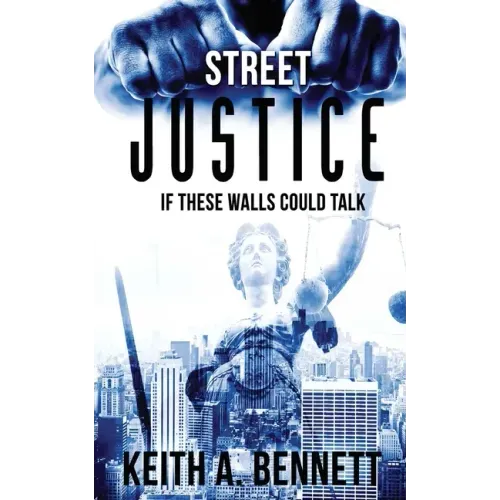 Street Justice: If These Walls Could Talk