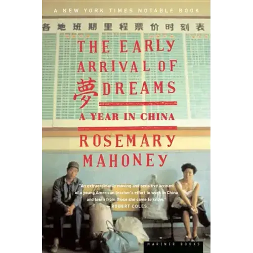 The Early Arrival of Dreams: A Year in China