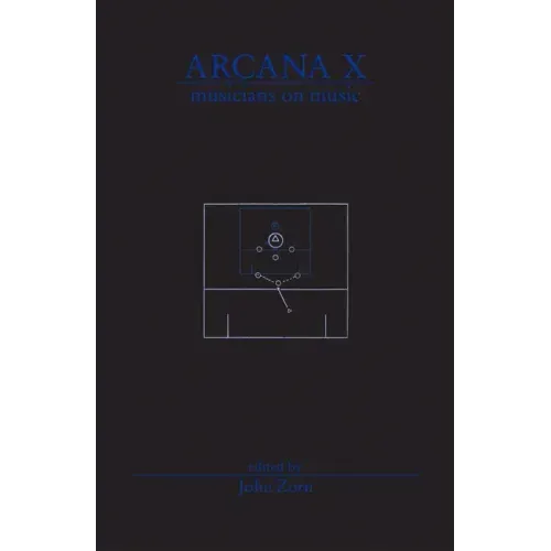 Arcana X: Musicians on Music