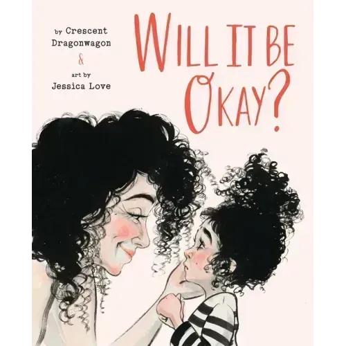 Will It Be Okay?: A Picture Book