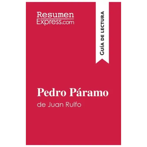 Pedro Páramo de Juan Rulfo (Guía de lectura): Resumen y análisis completo
