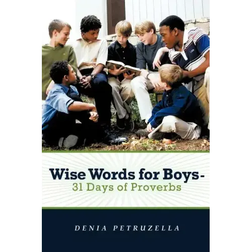 Wise Words for Boys - 31 Days of Proverbs