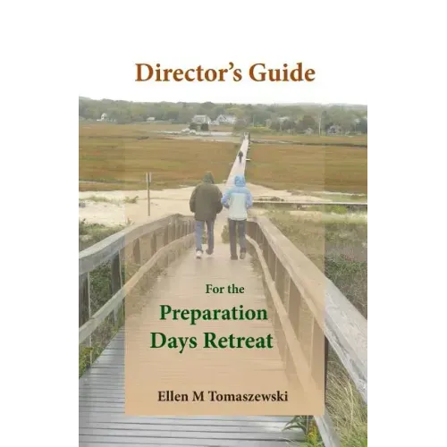 Director's Guide for the Preparation Days Retreat